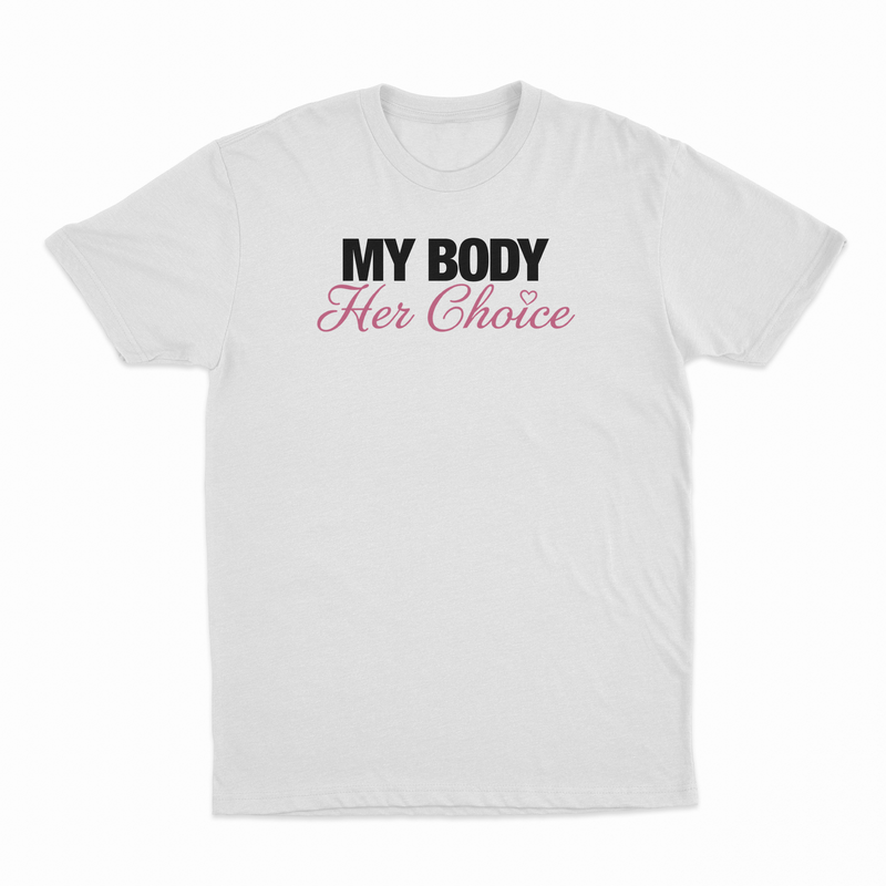 My Body Her Choice T-Shirt