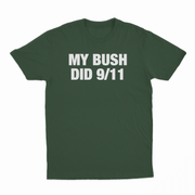 My Bush Did 9/11 T-Shirt