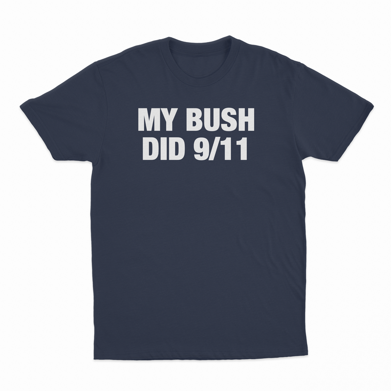 My Bush Did 9/11 T-Shirt