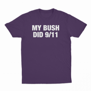 My Bush Did 9/11 T-Shirt