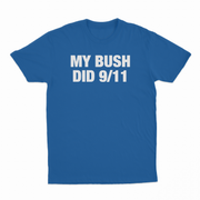 My Bush Did 9/11 T-Shirt