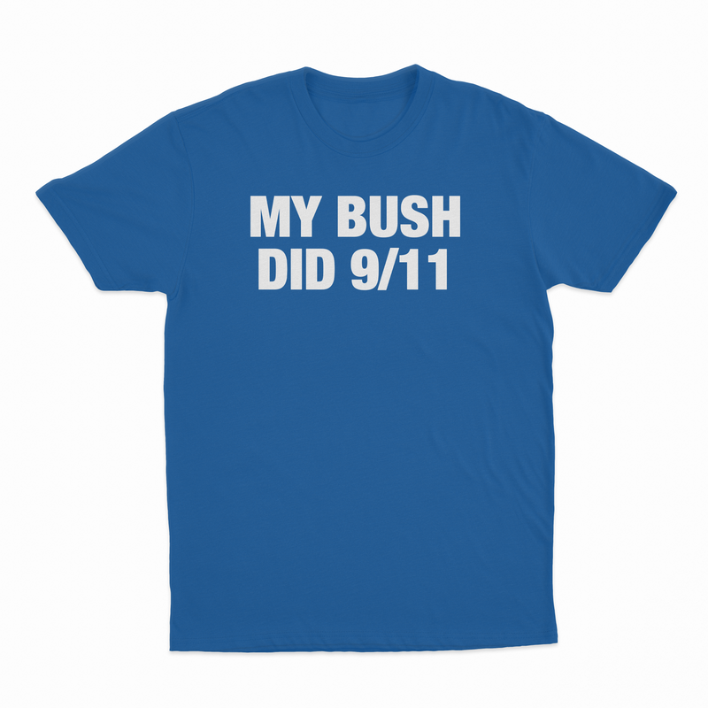 My Bush Did 9/11 T-Shirt