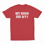 My Bush Did 9/11 T-Shirt