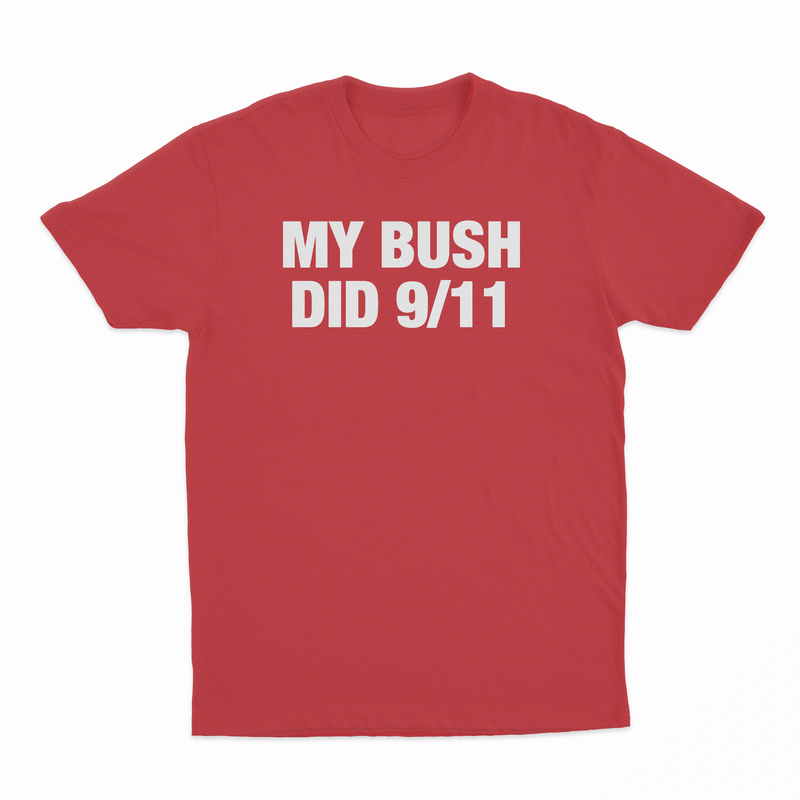 My Bush Did 9/11 T-Shirt