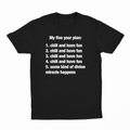 My Five Year Plan T-Shirt