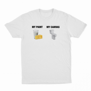 My Paint (Dairy) My Canvas (Toilet) T-Shirt