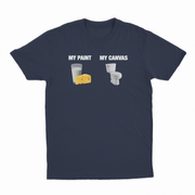 My Paint (Dairy) My Canvas (Toilet) T-Shirt