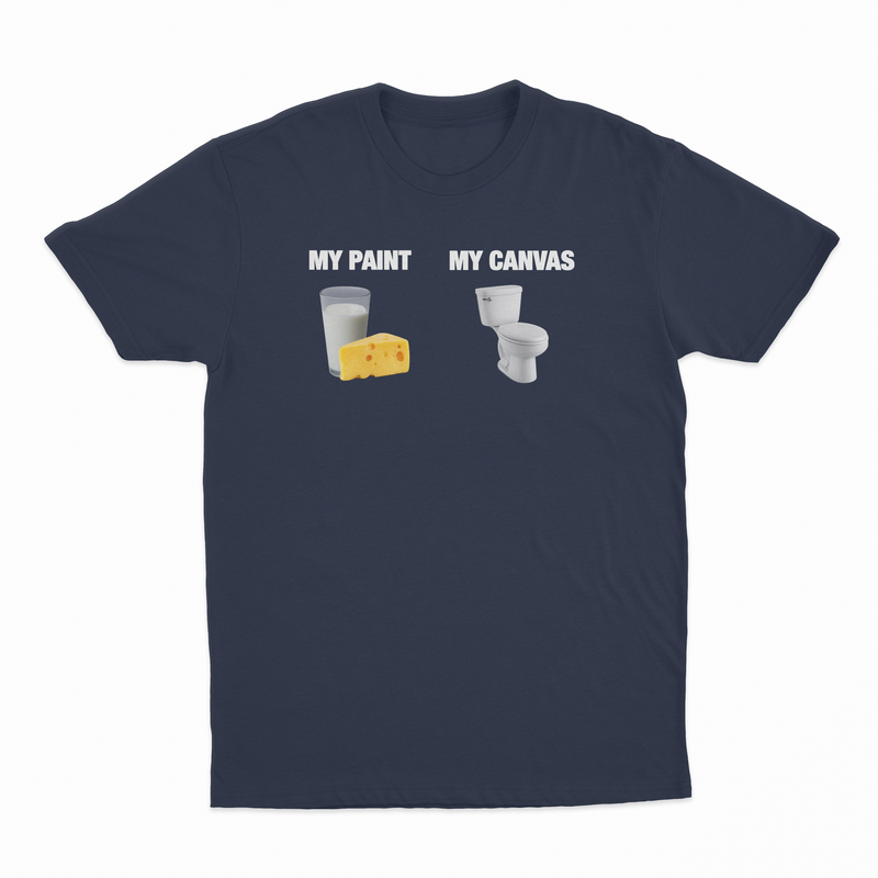 My Paint (Dairy) My Canvas (Toilet) T-Shirt