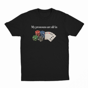 My Pronouns Are All/In T-Shirt