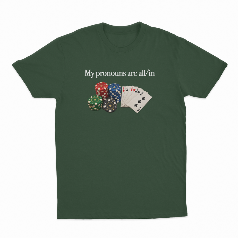 My Pronouns Are All/In T-Shirt