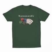 My Pronouns Are All/In T-Shirt