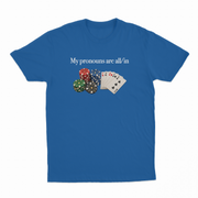 My Pronouns Are All/In T-Shirt