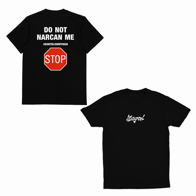 Two black Do Not Narcan Me T-Shirts (Backprint), made from ethically grown 175 GSM cotton. Front reads "Illegal" in white script; back features "DO NOT NARCAN ME #DONTBLOWMYHIGH" above a red stop sign graphic.