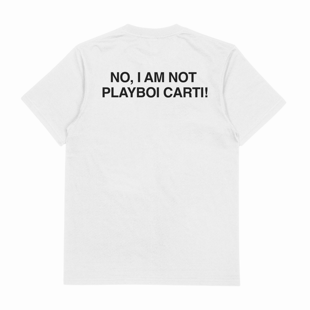 No I Am Not Playboi Carti T-Shirt (Backprint)