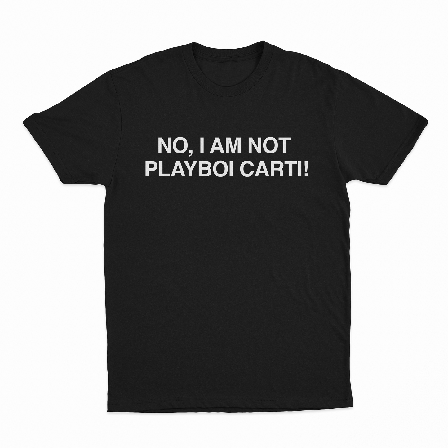 No, I Am Not Playboi Carti! T-Shirt