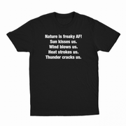 Nature Is Freaky AF T-Shirt