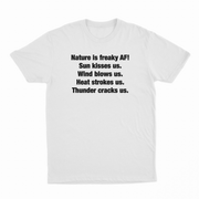 Nature Is Freaky AF T-Shirt