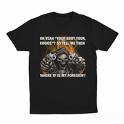 The Where TF Is My Foreskin T-Shirt is black and features a hooded skeleton with pistols amid flames. Bold text adds edgy humor, making it the perfect conversation starter for fans of funny graphic tees.