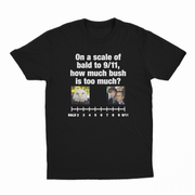 On A Scale Of Bald To 9/11, How Much Bush Is Too Much? T-Shirt