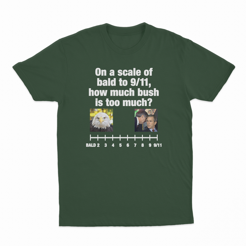 On A Scale Of Bald To 9/11, How Much Bush Is Too Much? T-Shirt