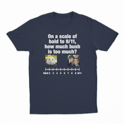 On A Scale Of Bald To 9/11, How Much Bush Is Too Much? T-Shirt
