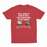 On A Scale Of Bald To 9/11, How Much Bush Is Too Much? T-Shirt