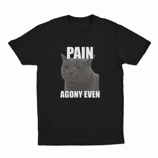 Pain Agony Even T-Shirt
