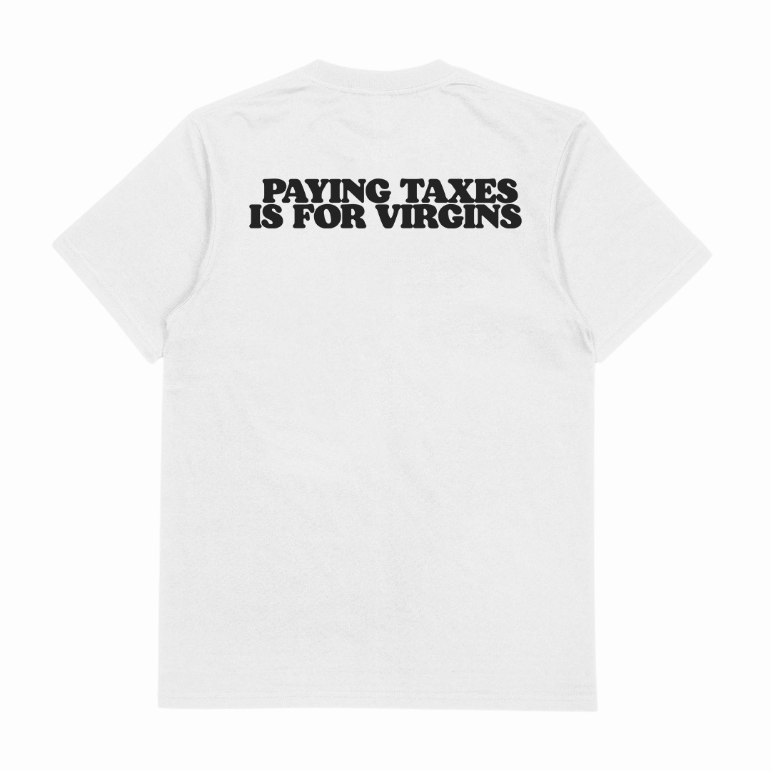 Paying Taxes Is For Virgins T-Shirt (Backprint)