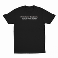 Protect Your Daughters Teach Your Sons T-Shirt