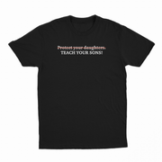 Protect Your Daughters Teach Your Sons T-Shirt
