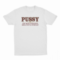 Pussy The Most Expensive Meal You'll Ever Eat T-Shirt