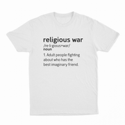 The Religious War Definition T-Shirt in white features a dictionary-style entry: "religious war /reˈliɡious+war/ noun 1. Adults fighting over who has the best imaginary friend." Ethically made from grown cotton.