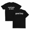 Read Back Of Shirt (Good Boy) T-Shirt