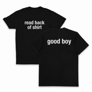 Read Back Of Shirt (Good Boy) T-Shirt