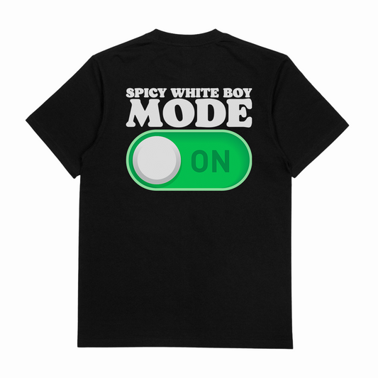 Spicy White Boy Mode On T-Shirt (Backprint)