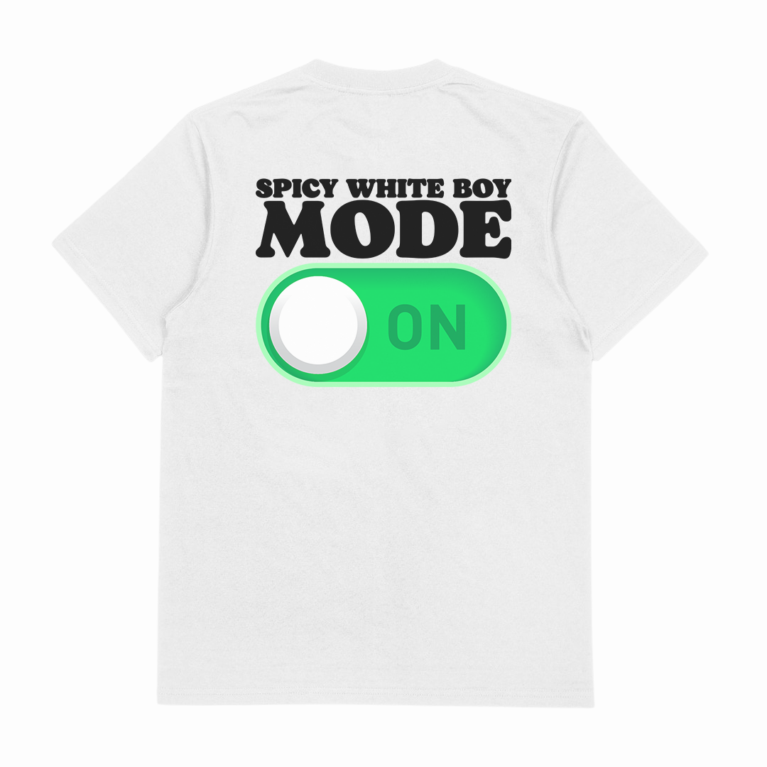 Spicy White Boy Mode On T-Shirt (Backprint)