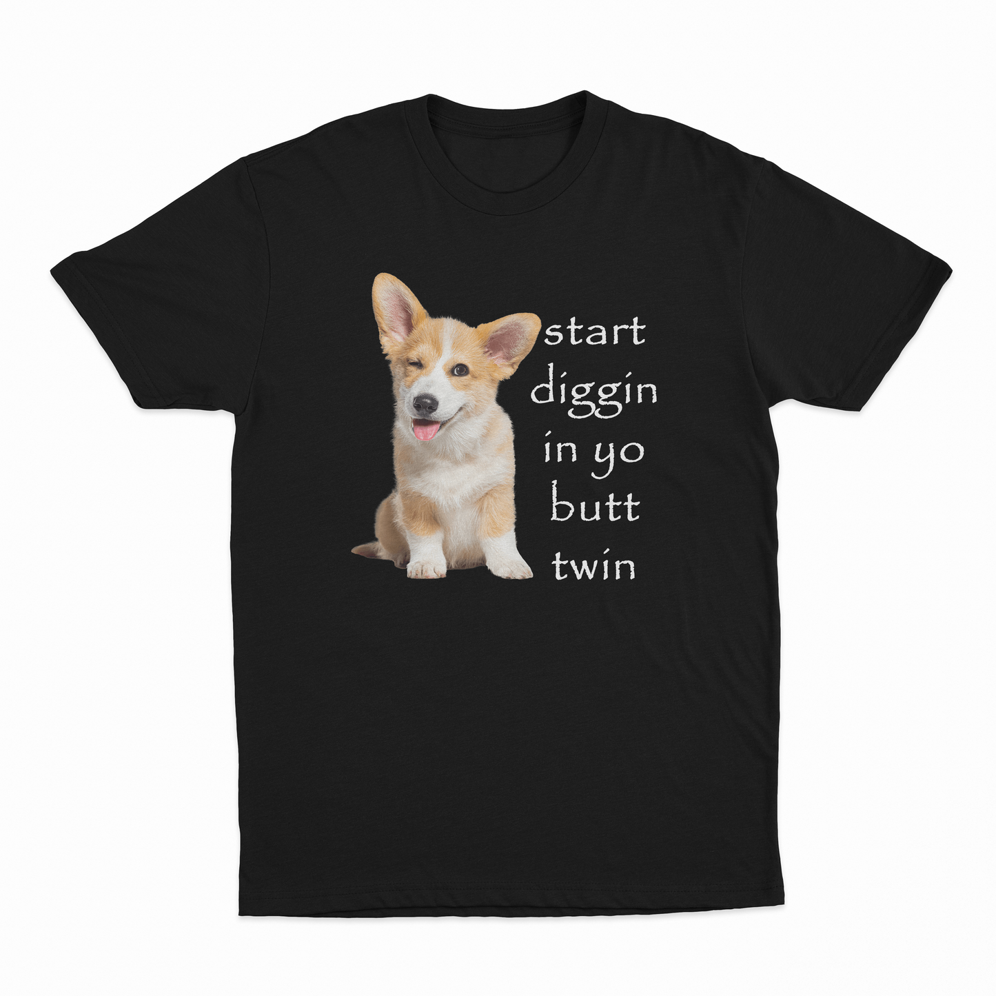 Start Diggin In Yo Butt Twin Dog T-Shirt