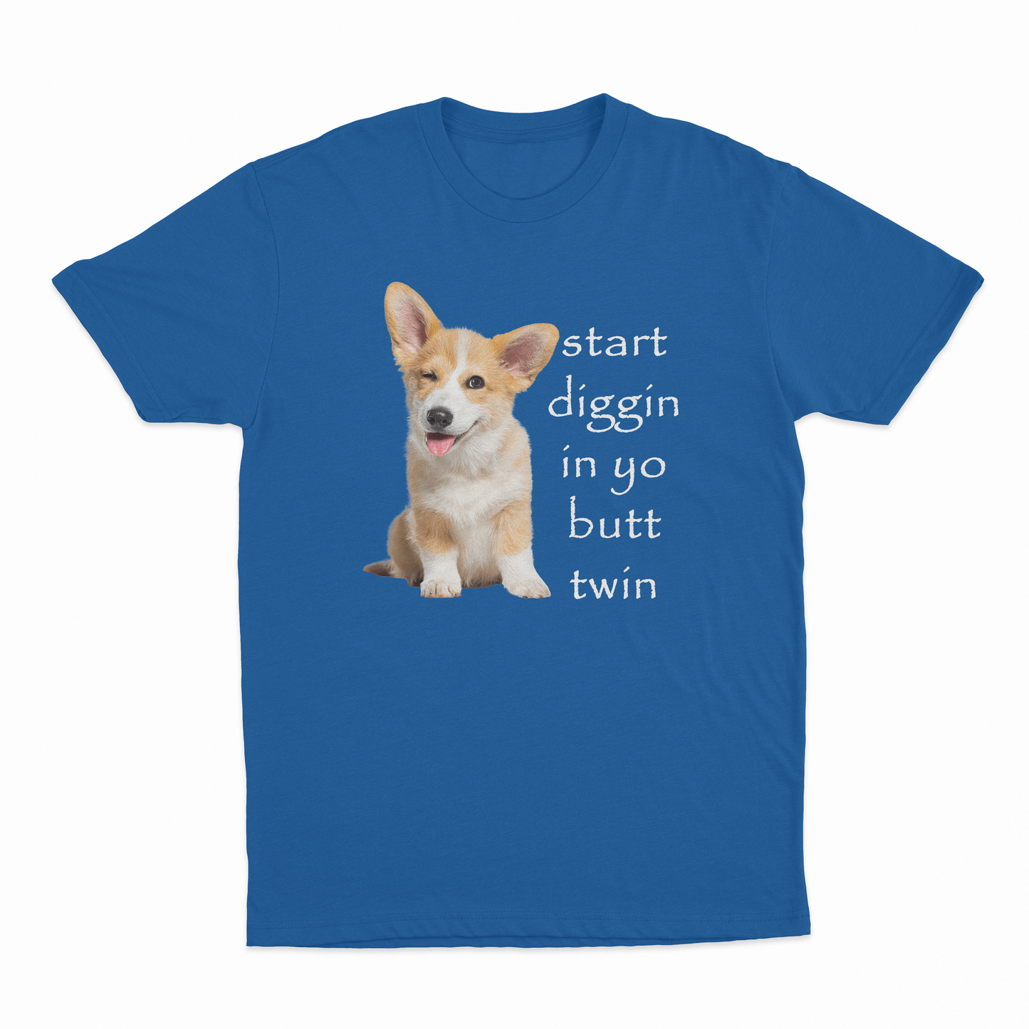 Start Diggin In Yo Butt Twin Dog T-Shirt