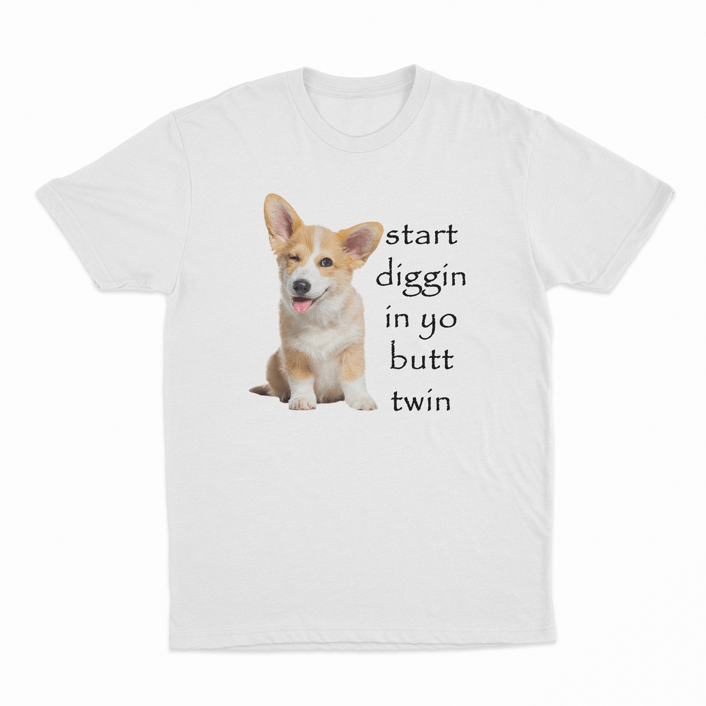 Start Diggin In Yo Butt Twin Dog T-Shirt