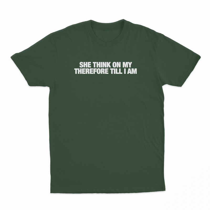 She Think On My Therefore Till I Am T-Shirt
