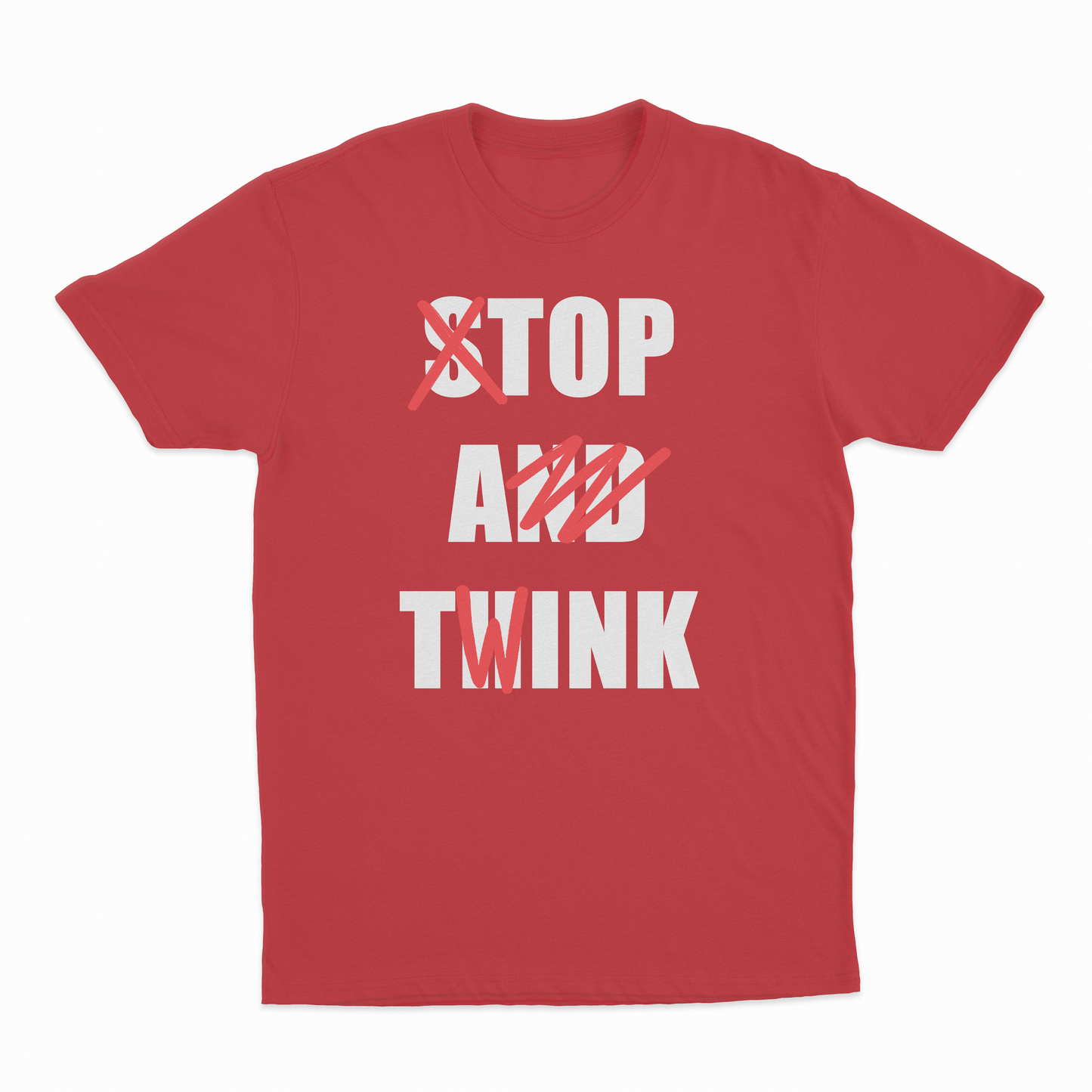 Stop And Think (Top A Twink) T-Shirt