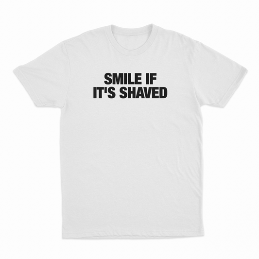 Smile If It's Shaved T-Shirt