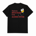 There's Too Much Blood In My Alcohol System T-Shirt (Backprint)