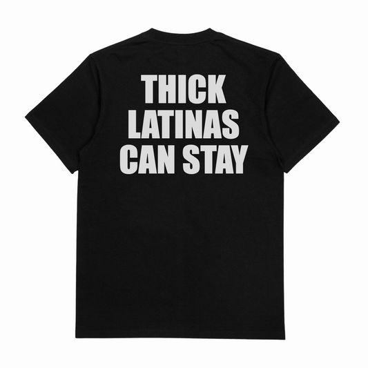 Thick Latinas Can Stay T-Shirt (Backprint)