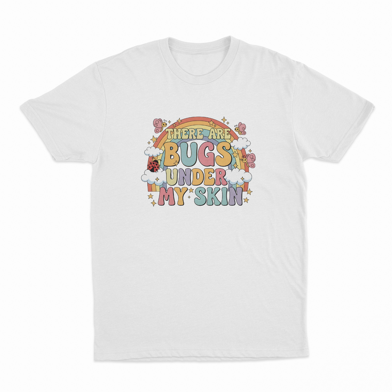 There Are Bugs Under My Skin T-Shirt