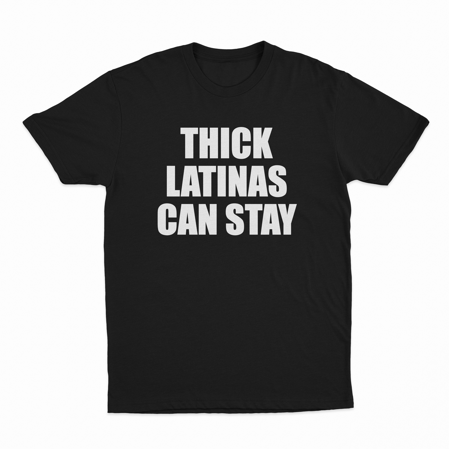 Thick Latinas Can Stay T-Shirt