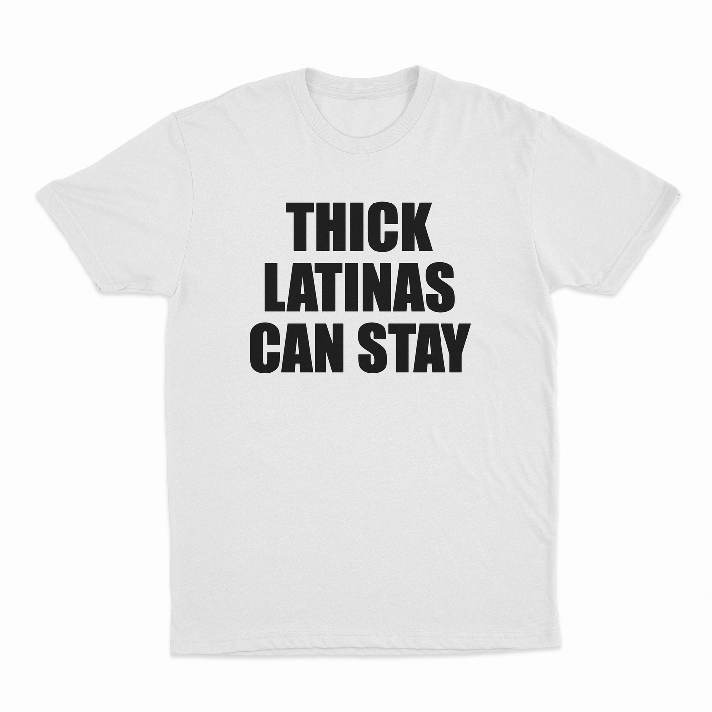 Thick Latinas Can Stay T-Shirt