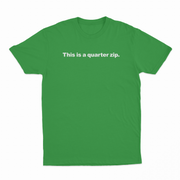 This Is A Quarter Zip T-Shirt