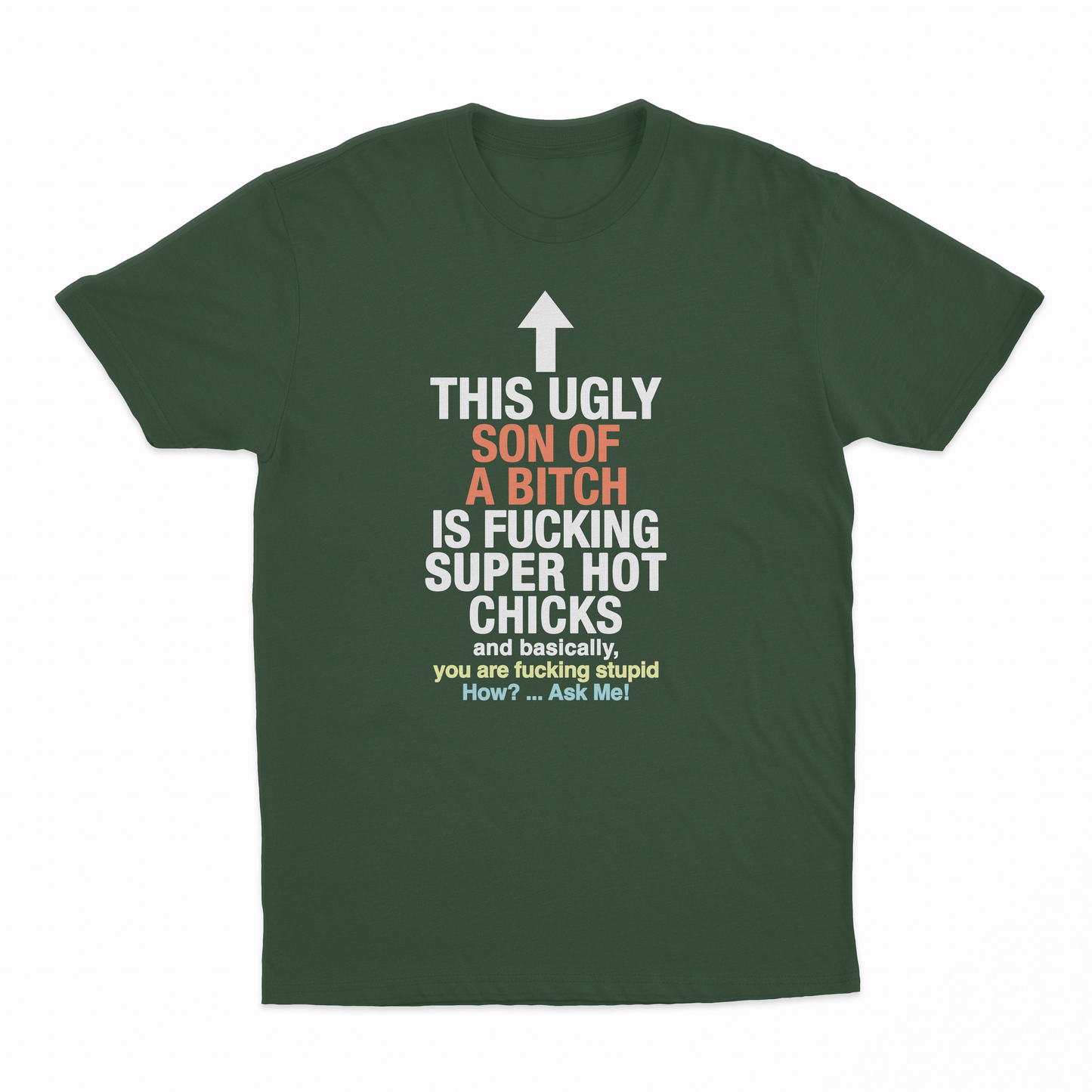 This Ugly Son Of A Bitch Is Fucking Super Hot Chicks T-Shirt