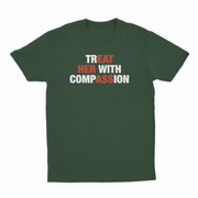 Treat Her With Compassion T-Shirt